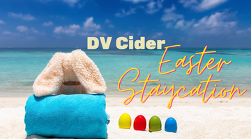 Easter Staycation @ DV Cider